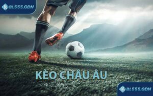 Kèo Châu Âu