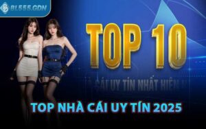 Top Nhà Cái Uy Tín 2025