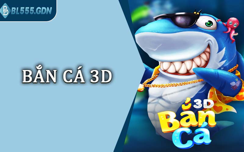Bắn Cá 3D